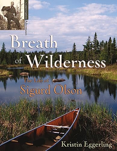 9781938486104: Breath of Wilderness: The Life of Sigurd Olson (Conservation Adventureers)