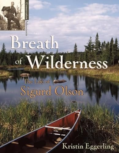 9781938486104: Breath of Wilderness: The Life of Sigurd Olson