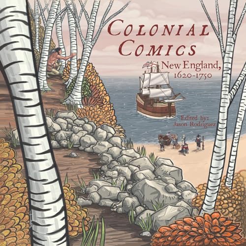 Beispielbild fr Colonial Comics : New England, 1620  1750 zum Verkauf von Better World Books