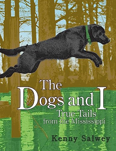 The Dogs and I: True Tails from the Mississippi