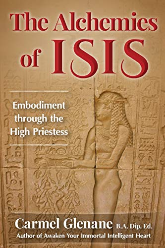 Stock image for The Alchemies of Isis: Embodiment through the High Priestess for sale by SecondSale