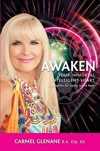 Stock image for Awaken Your Immortal Intelligent Heart: A Blueprint for Living in the Now for sale by Lucky's Textbooks
