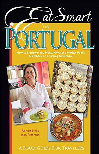 Beispielbild fr Eat Smart in Portugal: How to Decipher the Menu, Know the Market Foods & Embark on a Tasting Adventure zum Verkauf von WorldofBooks