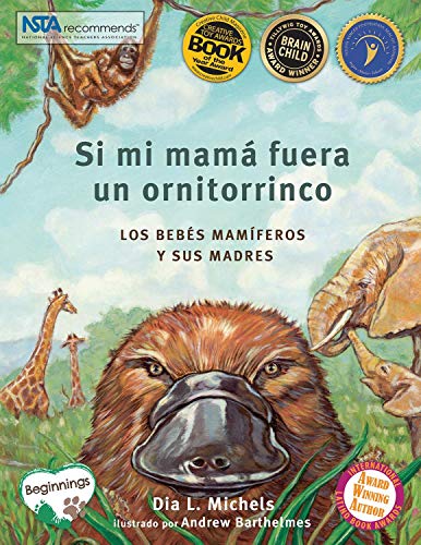 Beispielbild fr Si Mi Mam Fuera un Ornitorrinco : Los Bebs Mamferos y Sus Madres zum Verkauf von Better World Books