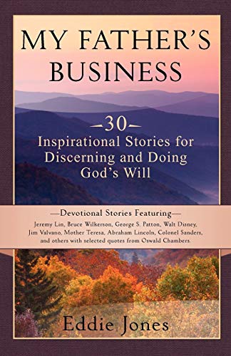 Stock image for My Father's Business: 30 Inspirational Stories for Discerning and Doing God's Will for sale by ThriftBooks-Atlanta