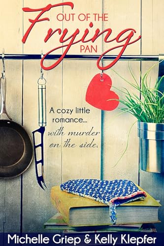 Stock image for Out of the Frying Pan: A cozy little romance . with murder on the side. for sale by Orion Tech