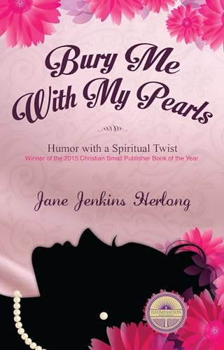 Beispielbild fr Bury Me with My Pearls: Humor with a Spiritual Twist zum Verkauf von SecondSale