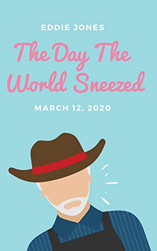 Stock image for The Day The World Sneezed: March 12, 2020 for sale by GF Books, Inc.