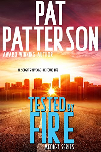 9781938499371: Tested by Fire: He Sought Revenge - He Found Life