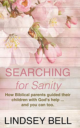 Stock image for Searching for Sanity: 52 Insights from Parents of the Bible for sale by SecondSale