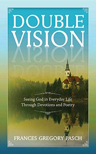 Stock image for Double Vision: Seeing God in Everyday Life Through Devotions and Poetry for sale by Gulf Coast Books