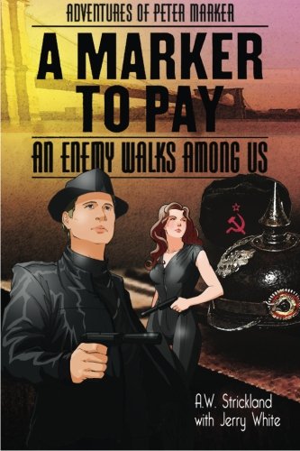 Stock image for A Marker to Pay: An Enemy walk Among Us (Adventures of Peter Marker) (Volume 1) for sale by Lexington Books Inc