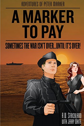 Stock image for A Marker to Pay: Sometimes the War Isn't over. until It's Over: Volume 2 (Adventures of Peter Marker) for sale by Revaluation Books