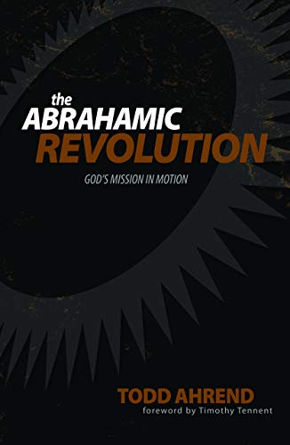 Beispielbild fr The Abrahamic Revolution: God's Mission in Motion zum Verkauf von SecondSale