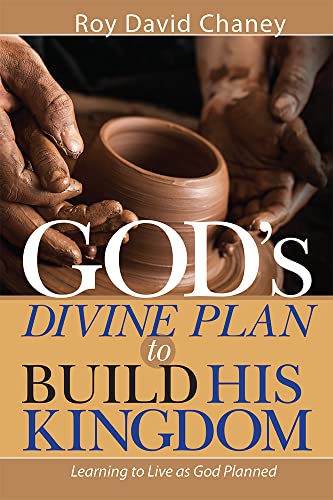 Stock image for God's Divine Plan to Build His Kingdom: Learning to Live as God Planned for sale by ThriftBooks-Dallas