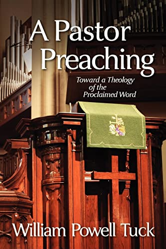 Beispielbild fr A Pastor Preaching: Toward a Theology of the Proclaimed Word zum Verkauf von Textbooks_Source
