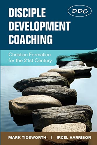 Stock image for Disciple Development Coaching: Christian Formation for the 21st Century for sale by RiLaoghaire