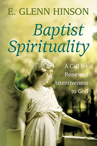 Beispielbild fr Baptist Spirituality: A Call for Renewed Attentiveness to God zum Verkauf von ThriftBooks-Dallas