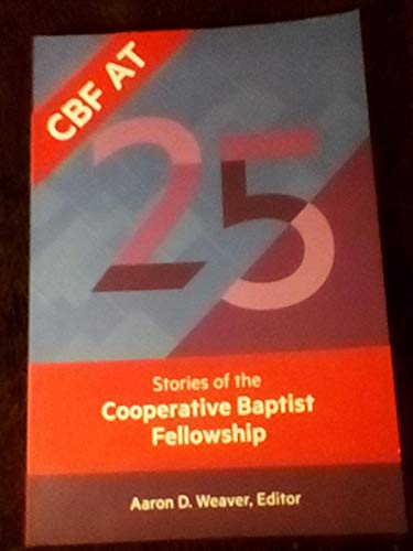 Imagen de archivo de Stories of the Cooperative Baptist Fellowship - CBF AT 25 a la venta por HPB-Red