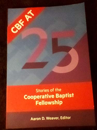Stock image for Stories of the Cooperative Baptist Fellowship - CBF AT 25 for sale by HPB-Red