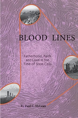 9781938517235: Blood Lines: Fatherhood, faith and love in the time of stem cells