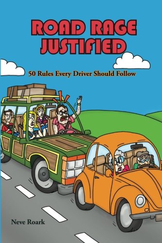 Beispielbild fr Road Rage Justified: 50 Rules Every Driver Should Follow zum Verkauf von SecondSale