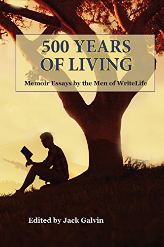 Beispielbild fr 500 Years of Living: Memoir Essays by the Men of WriteLife zum Verkauf von Wonder Book