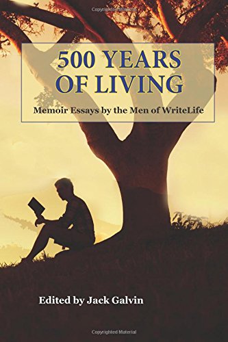 Imagen de archivo de 500 Years of Living: Memoir Essays by the Men of WriteLife a la venta por Wonder Book