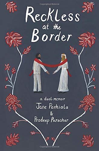 Stock image for Reckless at the Border : A Dual Memoir for sale by Better World Books