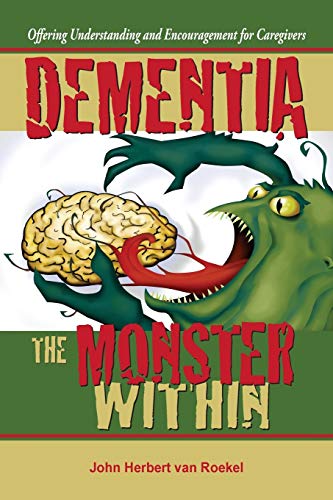 Beispielbild fr Dementia: The Monster Within zum Verkauf von ThriftBooks-Atlanta