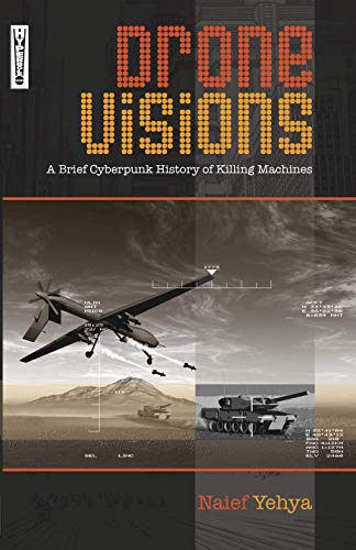 Beispielbild fr Drone Visions: A Brief Cyberpunk History of Killing Machines zum Verkauf von Books From California