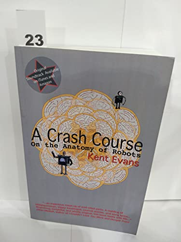 Beispielbild fr A Crash Course On the Anatomy of Robots zum Verkauf von Lucky's Textbooks