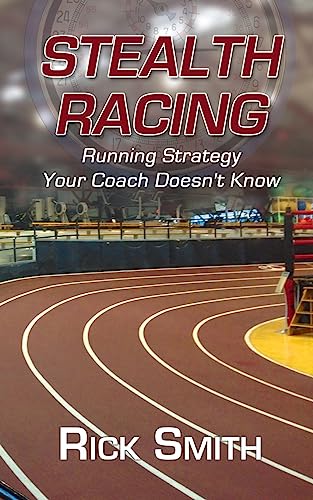 Beispielbild fr Stealth Racing : Running Strategy Your Coach Doesn't Know zum Verkauf von Better World Books