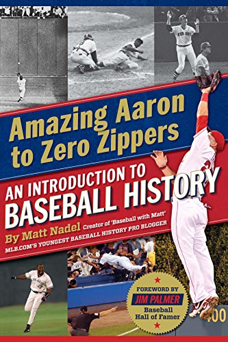 9781938545467: Amazing Aaron to ZeroZippers: An Introduction to Baseball History