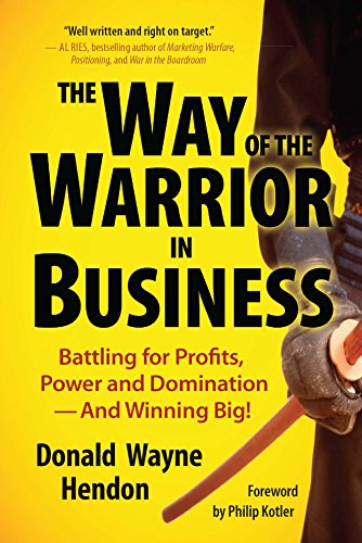 Beispielbild fr The Way of the Warrior in Business : Battling for Profits, Power, and Domination - And Winning Big! zum Verkauf von Better World Books