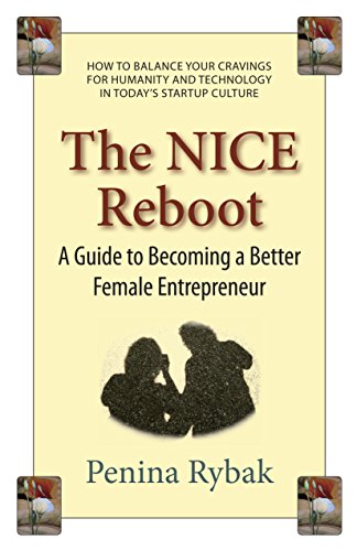 Stock image for The NICE Reboot : A Guide to Becoming a Better Female Entrepreneur for sale by Better World Books: West