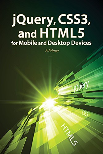 Imagen de archivo de JQuery, CSS3, and HTML5 for Mobile and Desktop Devices : A Primer a la venta por Better World Books: West