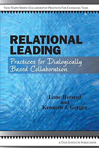 Stock image for Relational Leading : Practices for Dialogically Based Collaboration for sale by Better World Books