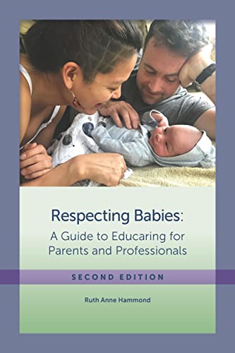 Imagen de archivo de Respecting Babies, Second Edition A Guide to Educaring For Parents and Professionals, Second Edition a la venta por PBShop.store US