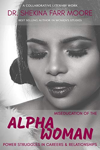 Beispielbild fr MisEducation of the Alpha Woman: Power Struggles In Career & Relationships (The Alpha Woman Series) zum Verkauf von SecondSale