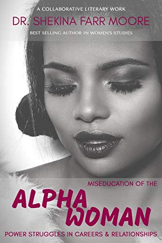 Stock image for MisEducation of the Alpha Woman: Power Struggles In Career & Relationships (The Alpha Woman Series) for sale by SecondSale