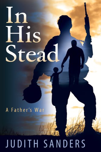 Stock image for In His Stead; A Father's War for sale by Decluttr