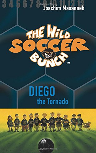 9781938591235: The Wild Soccer Bunch, Book 2, Diego the Tornado: Volume 2