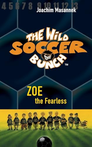 Beispielbild fr The Wild Soccer Bunch, Book 3, Zoe the Fearless zum Verkauf von Jenson Books Inc