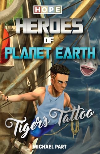 Imagen de archivo de HOPE: Heroes of Planet Earth - Tiger's Tattoo a la venta por SecondSale