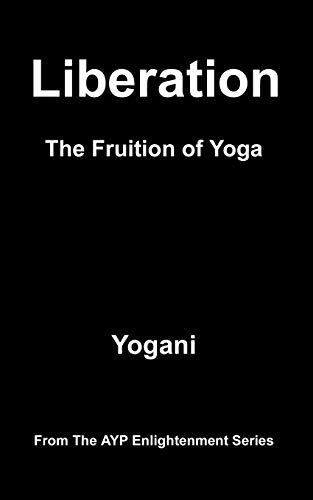 Beispielbild fr Liberation - The Fruition of Yoga zum Verkauf von AwesomeBooks
