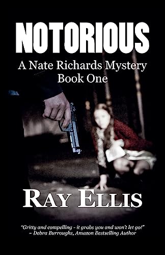 Notorious: A Nate Richards Mystery - Book One (9781938596063) by Ellis, Ray