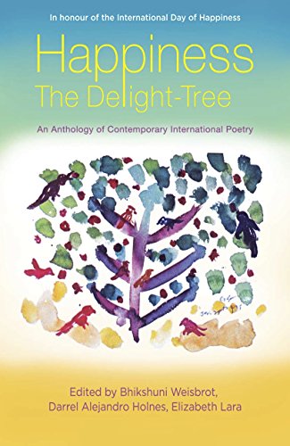 9781938599729: Happiness, The Delight-Tree: An Anthology of Contemporary International Poetry
