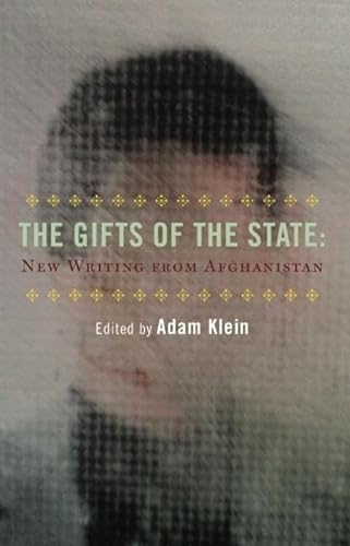 9781938604553: The Gifts of the State: New Afghan Writing