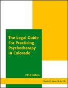 Stock image for The Legal Guide for Practicing Psychotherapy in Colorado 2014 for sale by Goodwill of Colorado